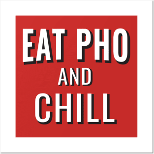 Eat Pho and Chill Posters and Art